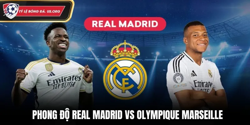 Thống kê phong độ mới nhất Real Madrid vs Olympique Marseille