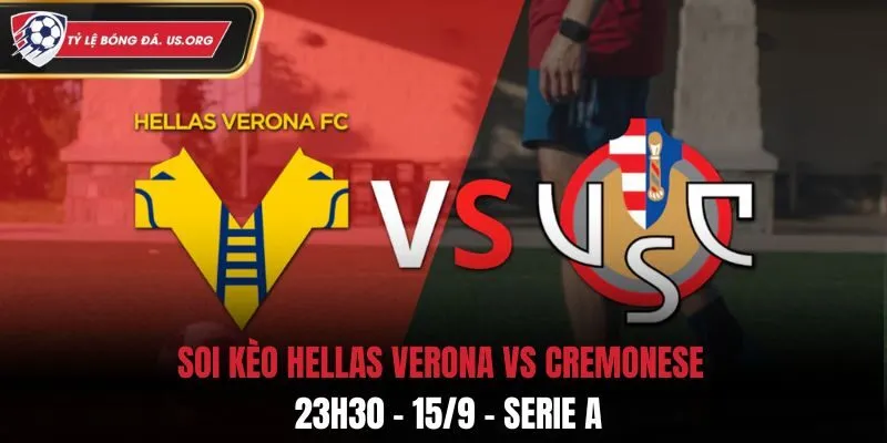 Soi Kèo Hellas Verona vs Cremonese: 23h30 - 15/9 - Serie A