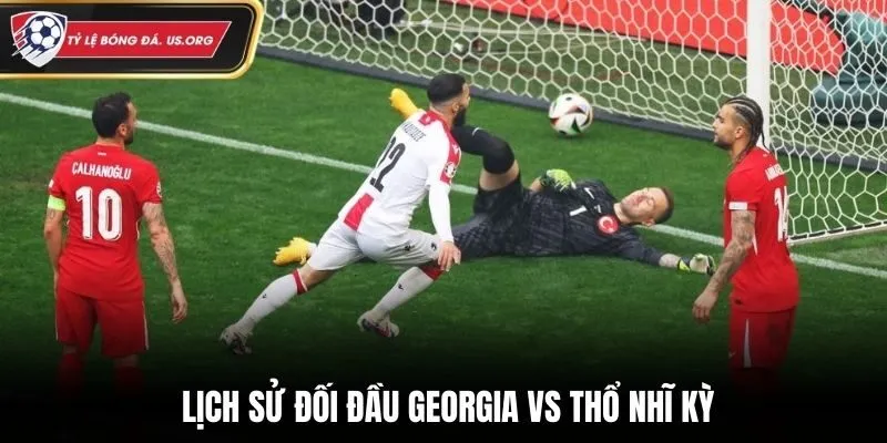 Soi kèo Georgia vs Thổ Nhĩ Kỳ - thống kê kết quả đối đầu
