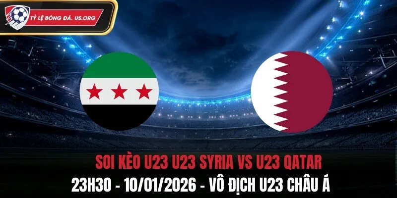 Soi Kèo U23 Syria vs U23 Qatar - 23h30 10/01/2026 - VCK U23 Châu Á