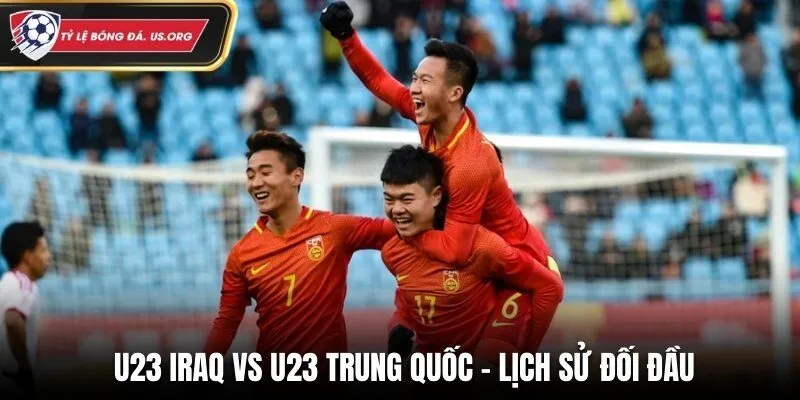 Soi kèo U23 Iraq vs U23 Trung Quốc qua kết quả đối đầu