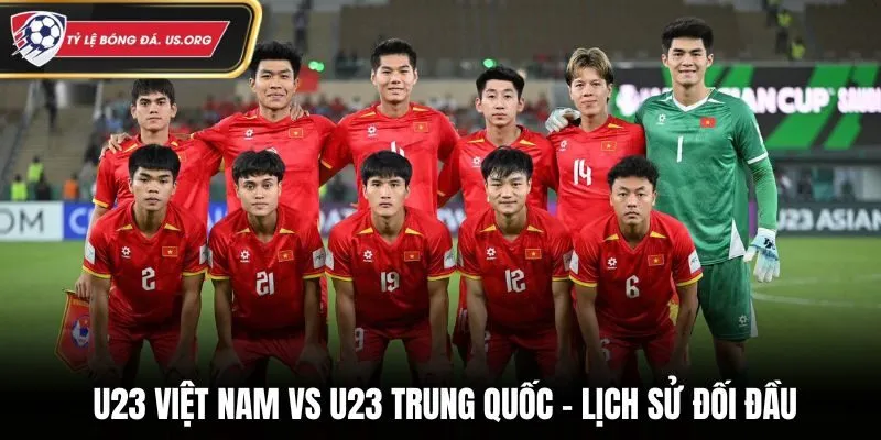Lịch sử đối đầu là yếu tố soi kèo U23 Việt Nam vs U23 Trung Quốc